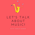 Let's Talk About Music with Sergio Barer
